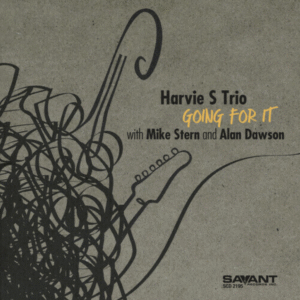 Going for It, the Harvie S Trio with Mike Stern and Alan Dawson Going for It, the Harvie S Trio with Mike Stern and Alan Dawson