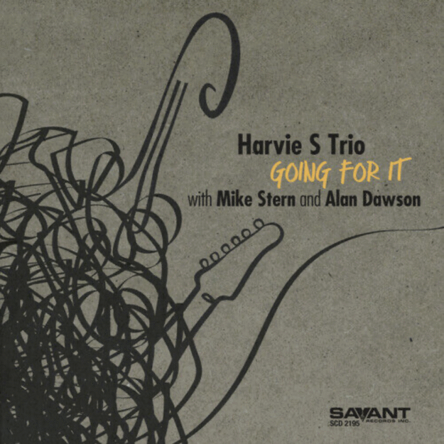 Going for It, the Harvie S Trio with Mike Stern and Alan Dawson