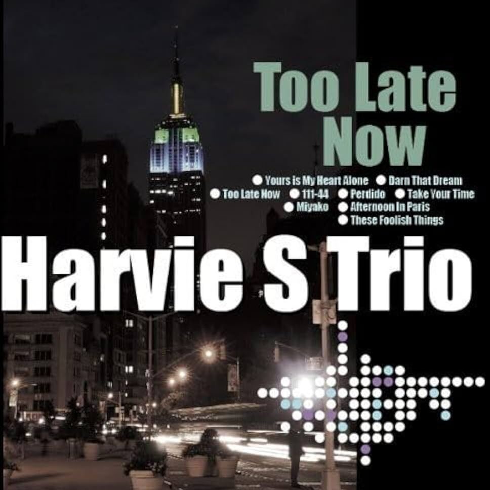 HARVIE S TOO LATE NOW